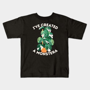 I'VE CREATED A MONSTERA Kids T-Shirt